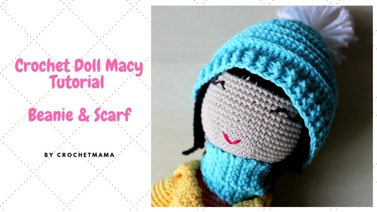 Crochet Doll Beanie & Scarf for Macy