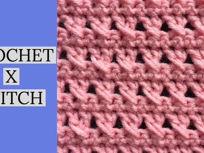 CROCHET X STITCH TUTORIAL~ Great for Blankets, Scarfs or Hats