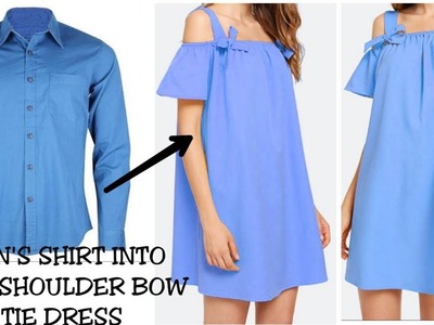 DIY : Convert Men's Shirt Into Bow Tie Cold SHOULDER Dress
Reuse Men's Shirt