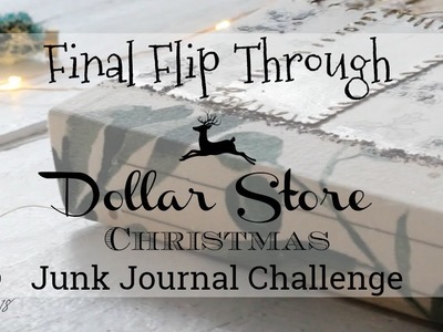 Final Flip Through | Dollar Store | Christmas | Junk Journal | Challenge | 2018