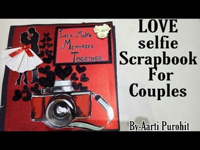 Selfie Scrapbook For Couples || LOVE Selfie scrapbook For GF BF|| Scrapbook for LOVE oNE