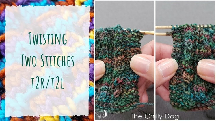 Twisting Two Stitches - t2r and t2l