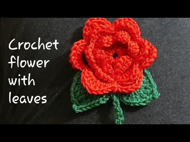 Crochet flower with leaves Easy Tutorial ]Flor em crochê para aplicação [The Crochet World]