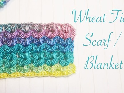 Crochet: Wheat Field Scarf. Blanket (Puff V)