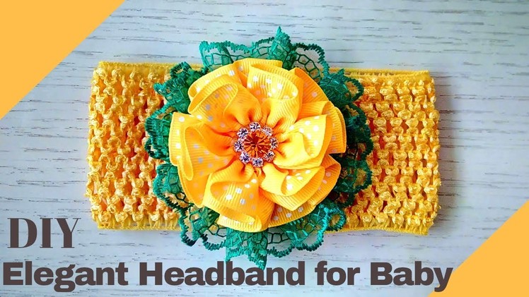 D.I.Y. Elegant Headband for Baby #freetutorial #grossgrain #babyheadband #flowerheadband
