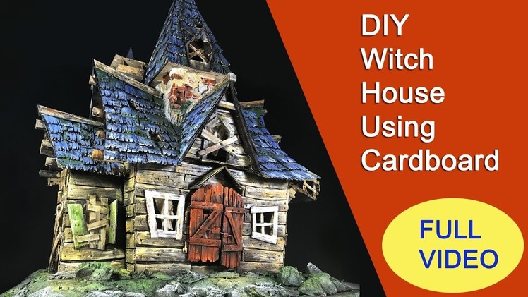 DIY A Witch's House Using Cardboard - Full Length Video