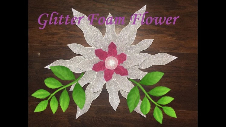 DIY: How to make a Silver Glitter Foam flower. Como Hacer una flor de foami o Goma Eva