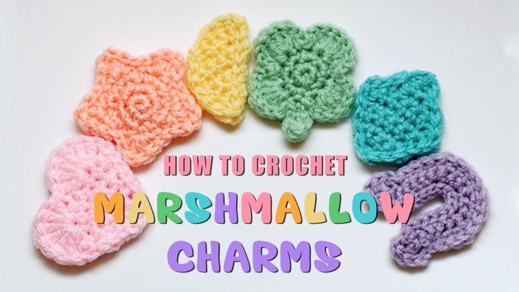 How to Crochet Cute Marshmallow Charms - Hearts, Stars, Moons, Clovers, Diamonds, Horseshoes