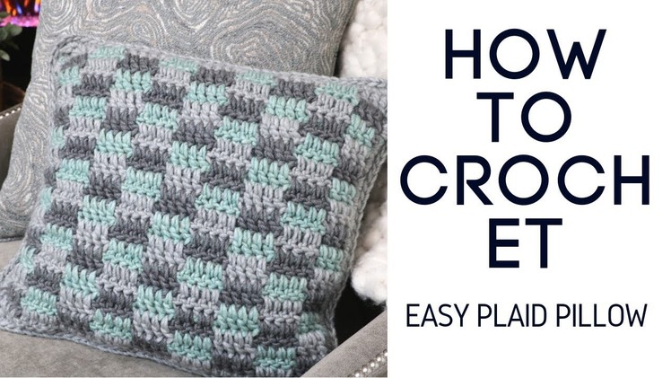 How to Crochet Easy Plaid Pillow