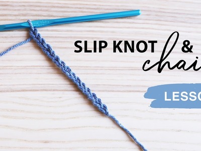 How to Crochet for Beginners— Slip Knot and Chain (Lesson 3)
