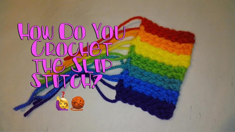 How to Crochet the Slip Stitch - Crochet Lesson 4