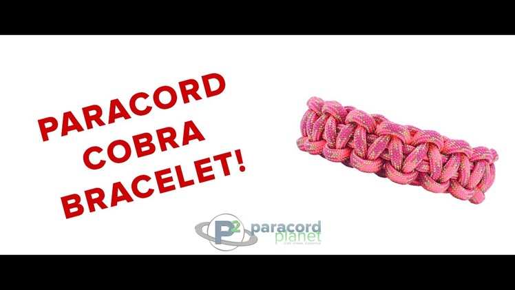 How To Make A Paracord Cobra Bracelet