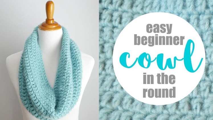How To The Crochet the Easy Beginner Cowl In The Round (Learn To Crochet Series)