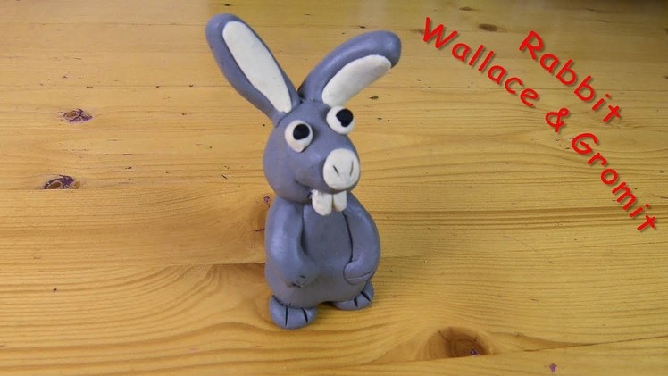 Make Easy Clay Modelling Rabbit from the cartoon Wallace and Gromit