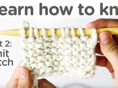 How To Knit Stitches Tutorial  - Part 02 of the Learn to Knit for Beginners Series