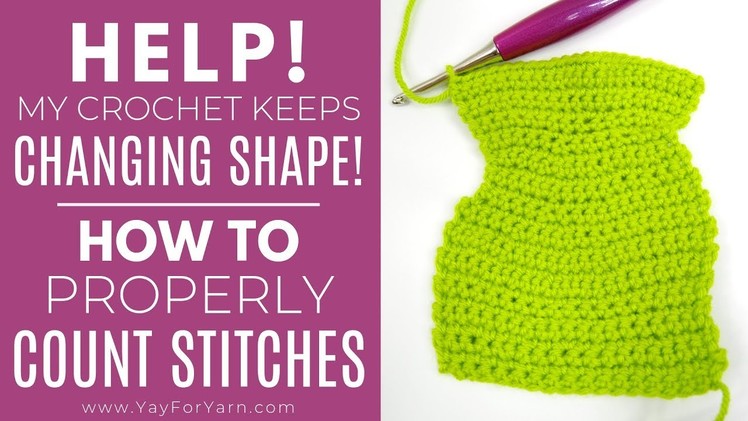 Help! My Crochet Keeps Changing Shape! How to Properly Count Stitches