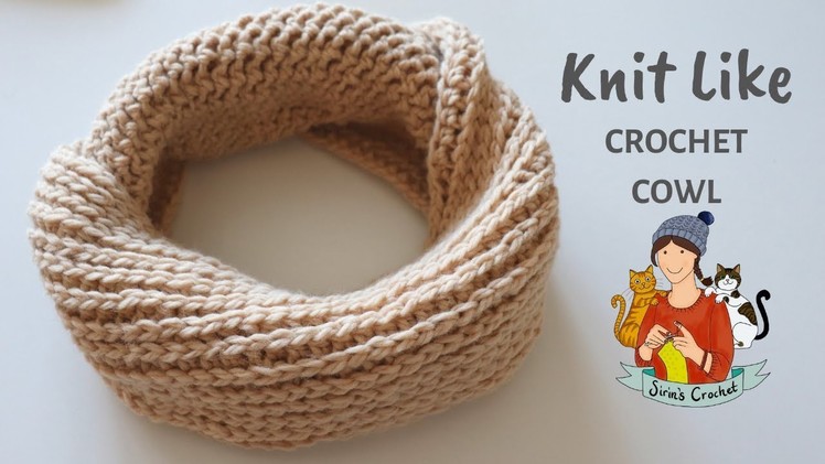 Knit Like Crochet Cowl