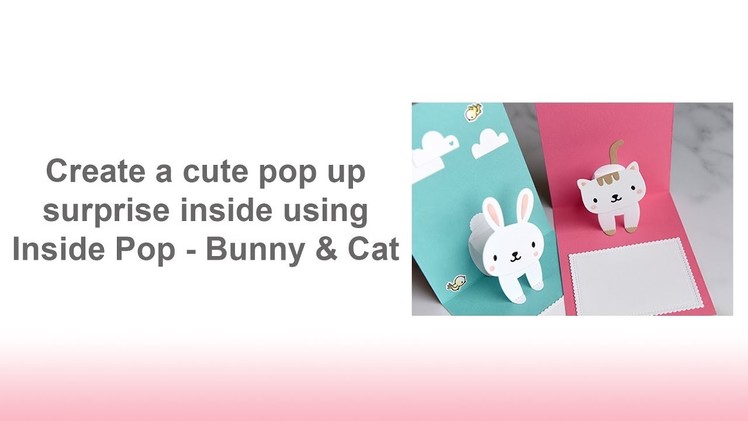 Make a Pop up surprise with Inside Pop - Bunny & Cat