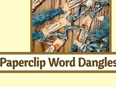 PaperClip Word Dangles - Make Ahead  Embellishments for Junk Journals