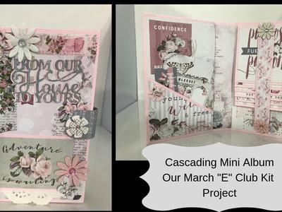 Sharing Our March E Kit Club Cascading Mini Album Project