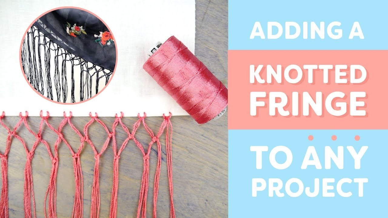 Adding a Knotted Fringe to Any Project