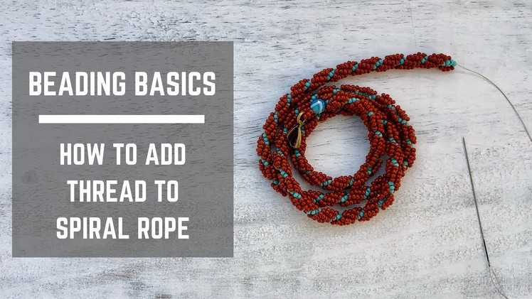 Beading Basics | How to add new thread to spiral stitch