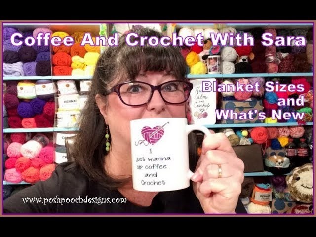 Coffee And Crochet With Sara (3) Blanket Sizes