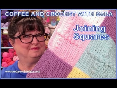 COFFEE AND CROCHET WITH SARA (5) Joining Squares