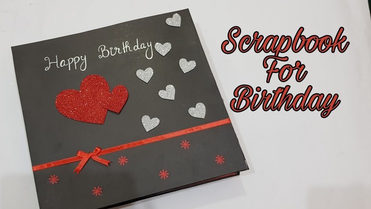 Happy birthday scrapbook For special friend. Hand Made Scrapbook Idea