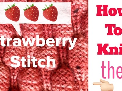 How to knit the ???? STRAWBERRY ???? Stitch | TeoMakes
