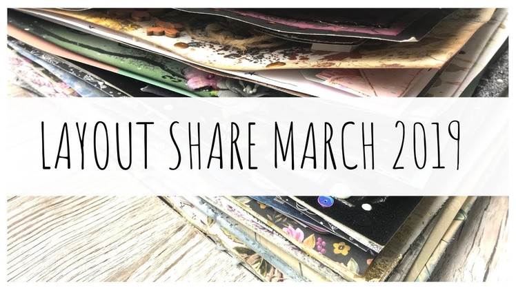 SCRAPBOOK LAYOUT SHARE | Flipping Through 32 Layouts | March 2019 | ms.paperlover