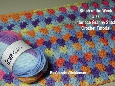 Stitch of the Week # 77 Interlace Granny Stitch - Crochet Tutorial