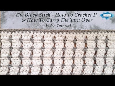 The Block Stich   How To Crochet It & How To Carry The Yarn Over Without Any Ends To Wave In Large