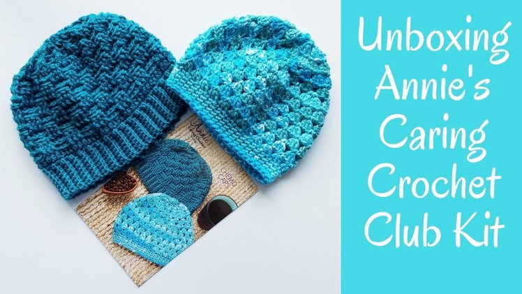 Unboxing - Annie's Caring Crochet Kit Club - Chemo Caps