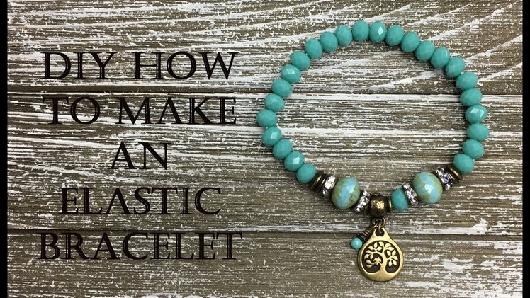 DIY - How to Make a Stretchy Bracelet
