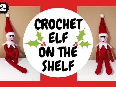 EASY CHRISTMAS ELF ON THE SHELF CROCHET TUTORIAL - PART TWO