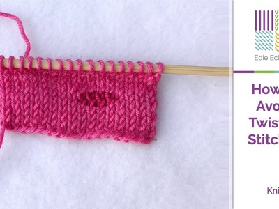 How to Avoid Twisted Stitches in Knitting