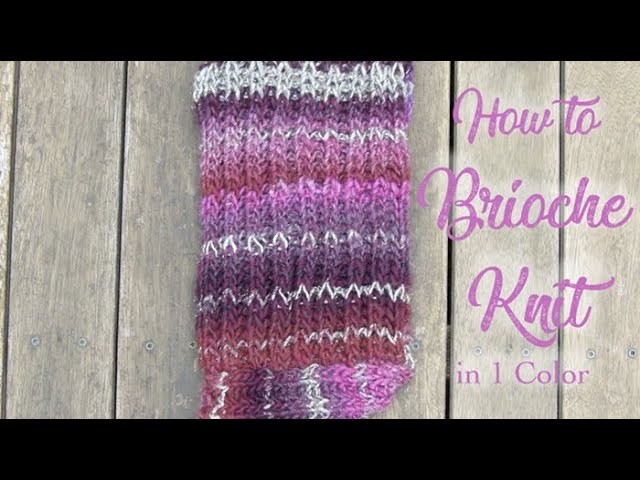 How to Brioche Knit in 1 color: Cast On, Row 1, Row 2, & Bind Off