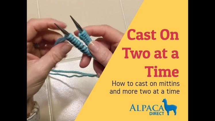 How To Cast On Two at a Time Mittens and More