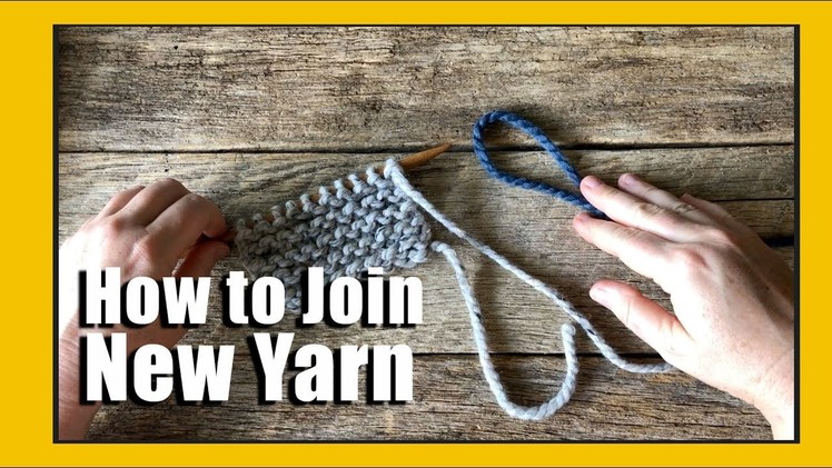 How to Join New Yarn | New Yarn | Learn to knit