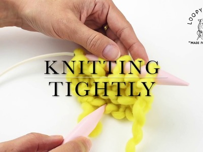 How to loosen up your tension when knitting too tightly