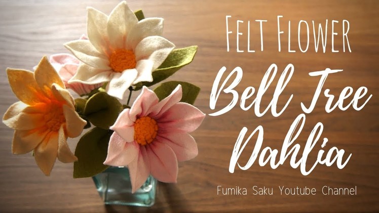 How to Make Felt Flower : Bell Tree Dahlia