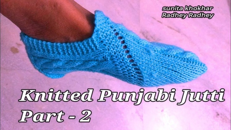 How to make Knitted panjabi Jutti.Boot Part - 2. Radhey Radhey.