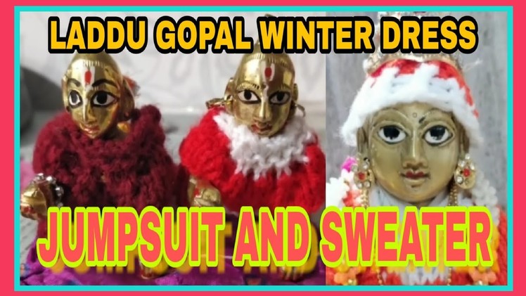 How to make Laddu Gopal WINTER DRESS || JUMPSUIT || SWEATER || BÚLTÍ ÑÀÑDÍ