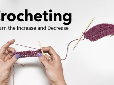 Learn the Increase & Decrease | Basic Crochet Stitching