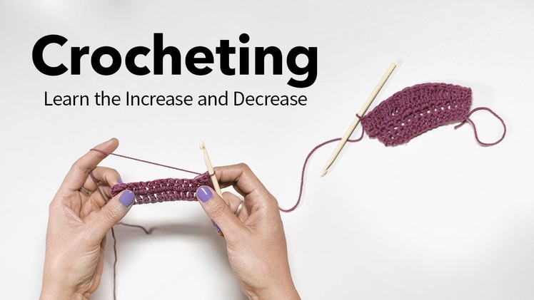 Learn the Increase & Decrease | Basic Crochet Stitching