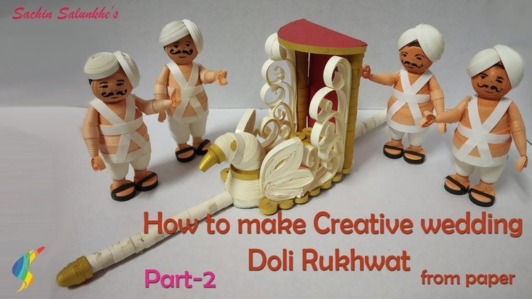 Part-2 How to make Paper Quilling Doli Rukhwat. Creative Wedding Bridal Rukhwat Item