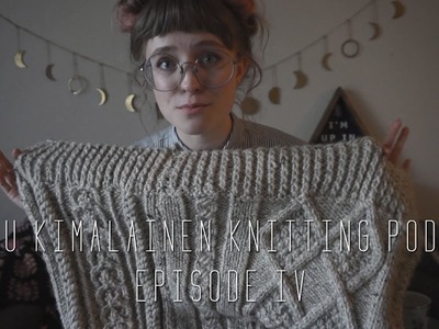 Pikku Kimalainen Knitting Podcast Episode 4