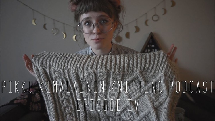 Pikku Kimalainen Knitting Podcast Episode 4