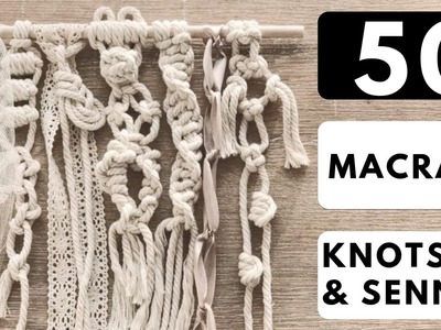 ???? 50 Macrame Knots & Sennits To Improve Your Macrame Designs